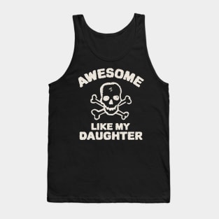 Awesome Like My Daughter Tank Top